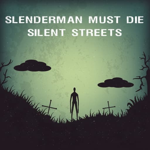 Slenderman Must Die Silent Streets game thumbnail